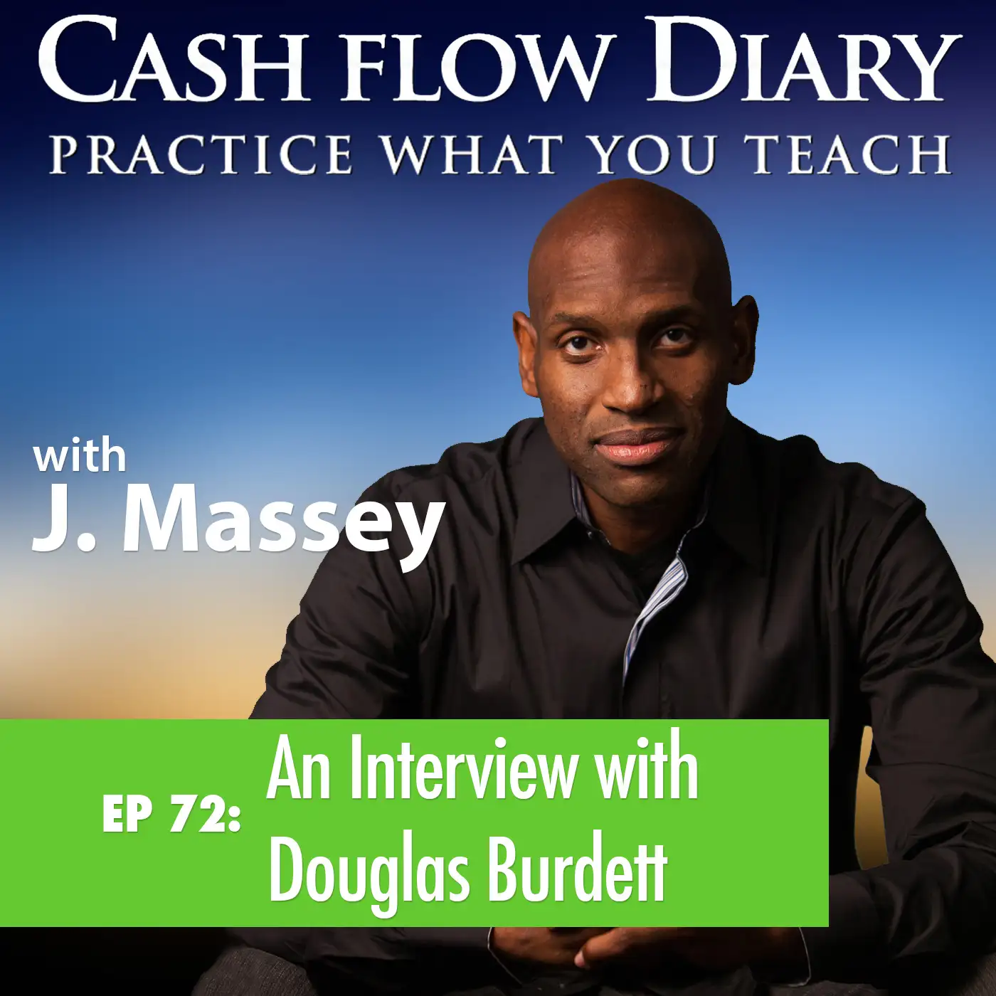 CFD 072 - Douglas Burdett tells us how to take a hit and keep going to reach our goals!