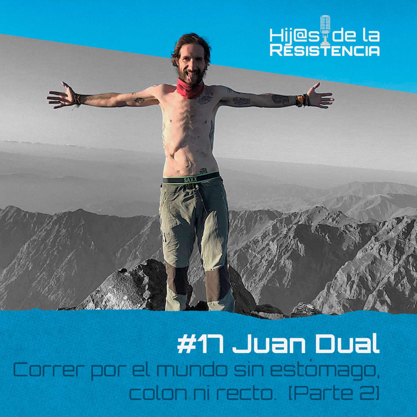 #E17 Juan Dual (06) [Parte 2] Correr por el mundo sin estómago, colon ni recto.