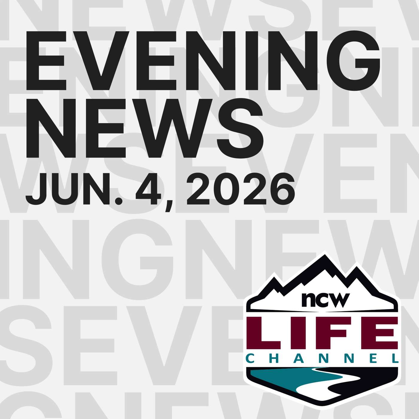 Jun 4, 2026 | NCWLIFE Evening News episode artwork