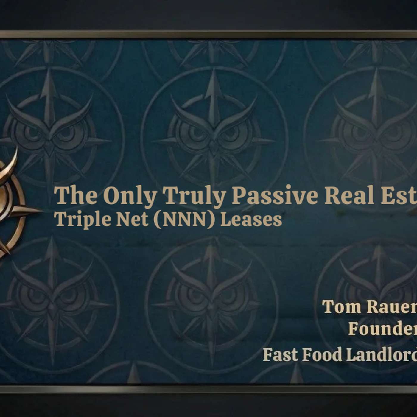 The Only Truly Passive Real Estate Asset: Triple Net (NNN) Leases episode artwork
