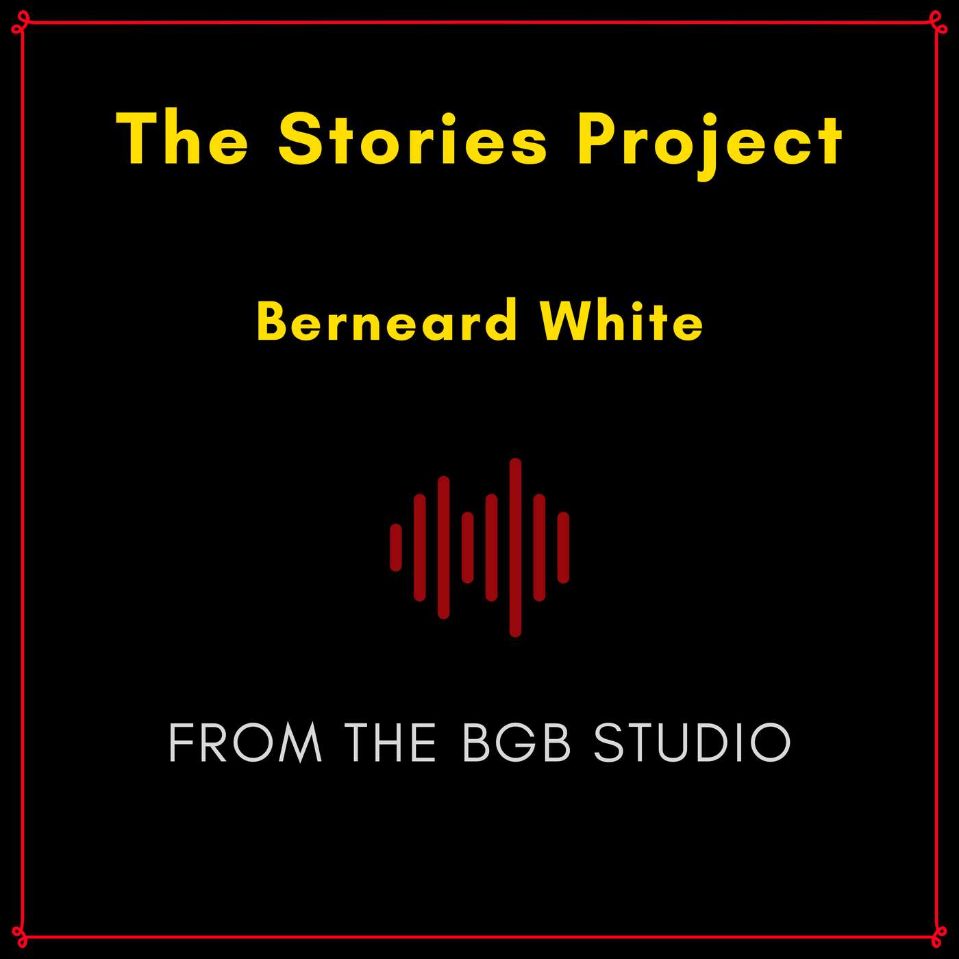 The BGB Studio Presents: The Stories Project | Night One: Bernard White episode artwork