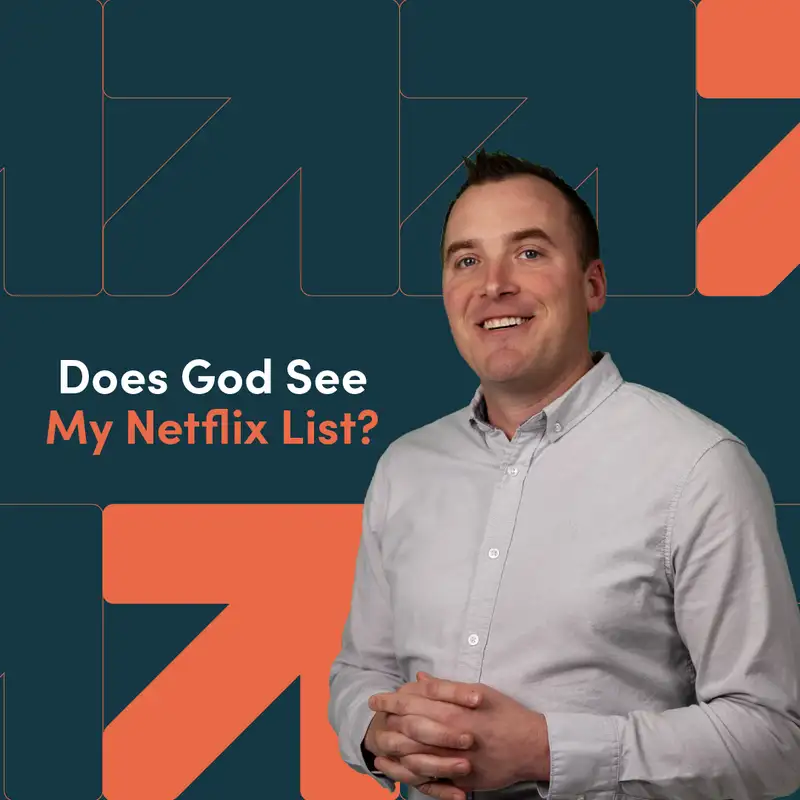 Does God See My Netflix List?