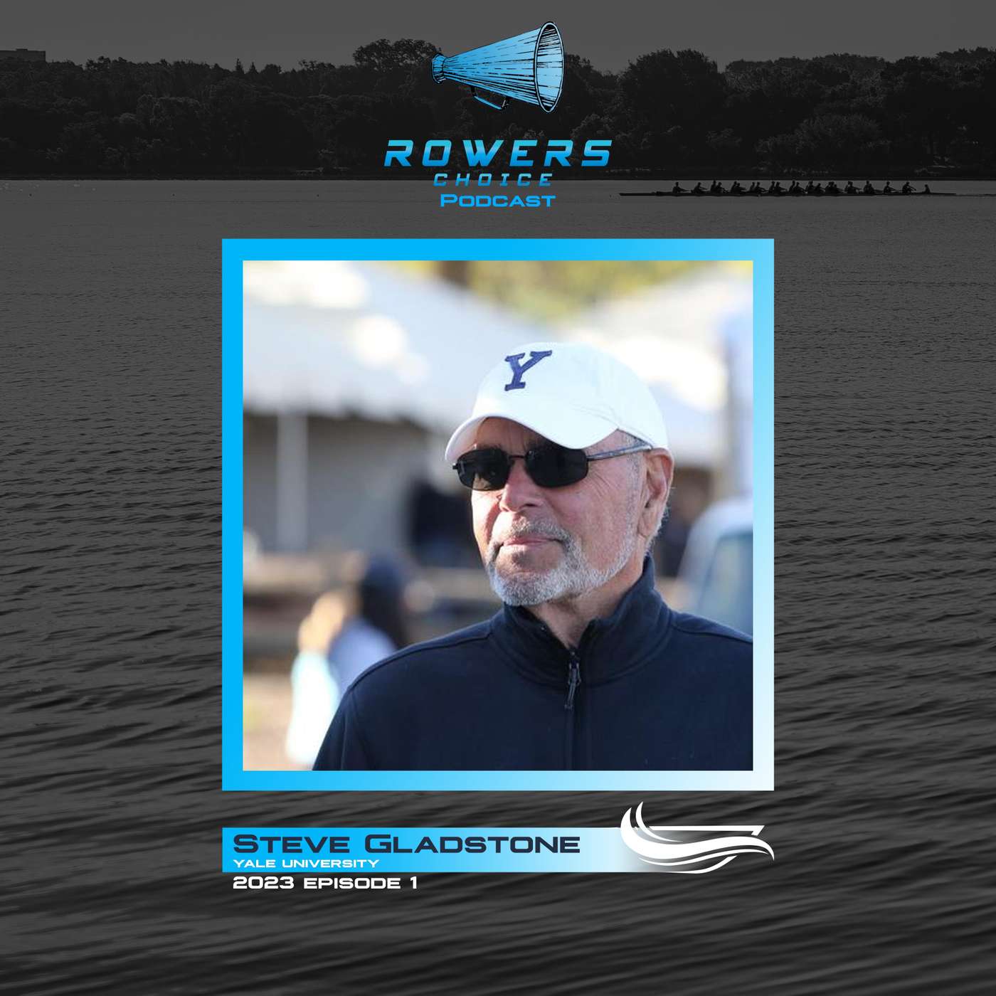 2023e1 - Steve Gladstone - Yale Men's Rowing episode artwork