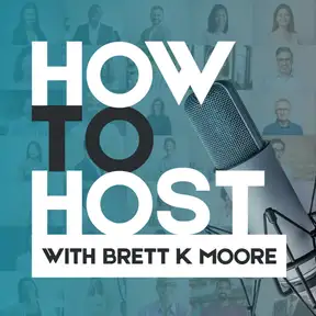 How To Host a Podcast with Brett K Moore & Mike Partners