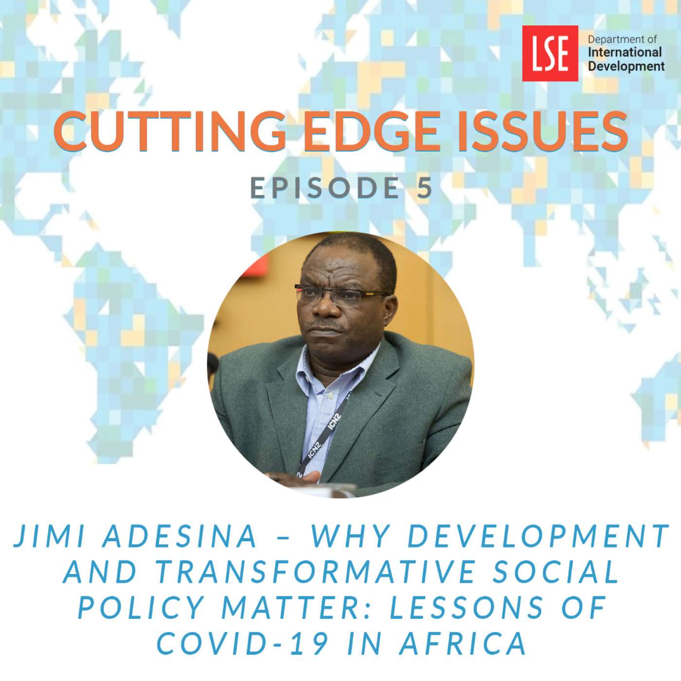 S1, E5 Jimi Adesina – Why Development and Transformative Social Policy Matter: Lessons of COVID-19 in Africa episode artwork