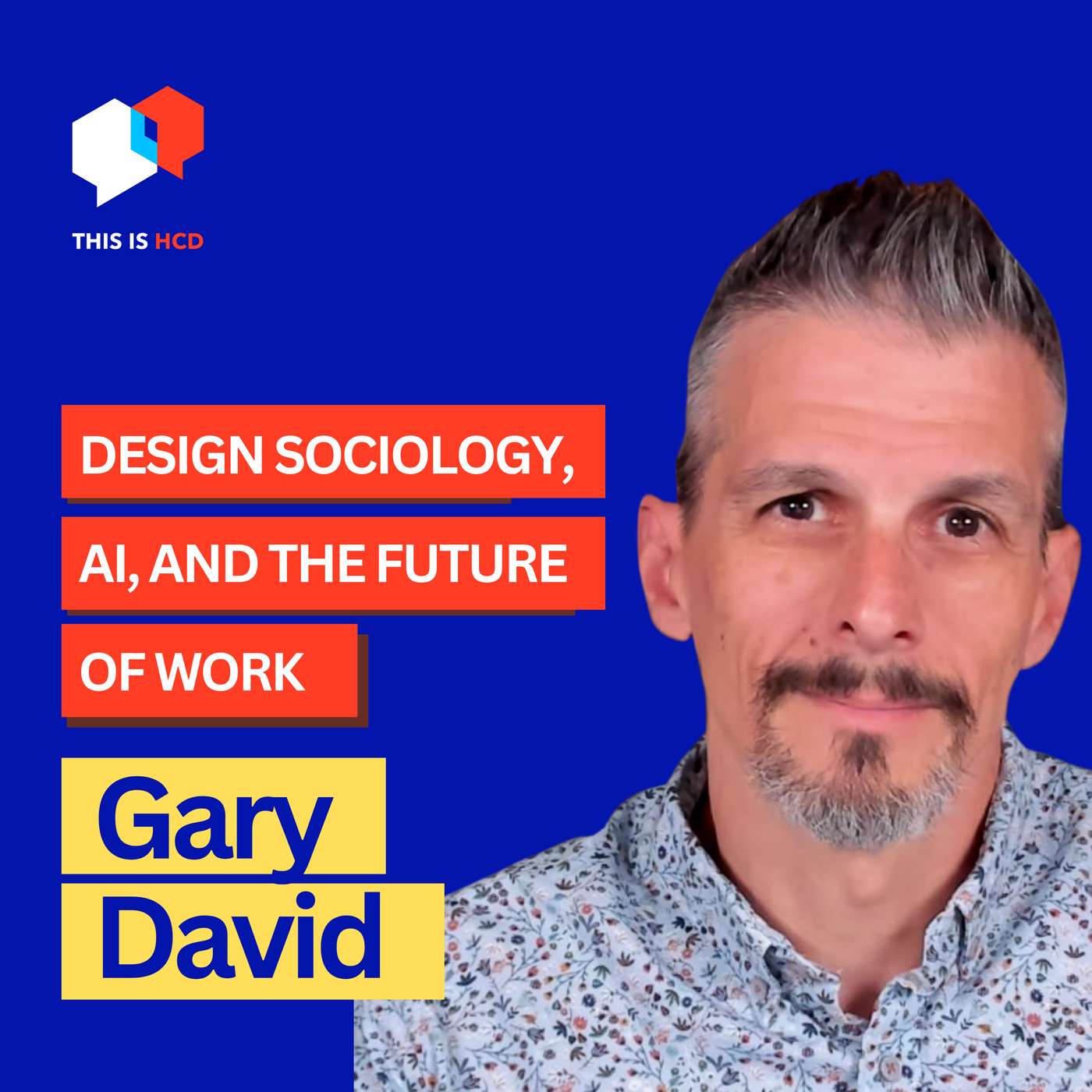 Design Sociology, AI, and the Future of Work with Dr Gary David episode artwork