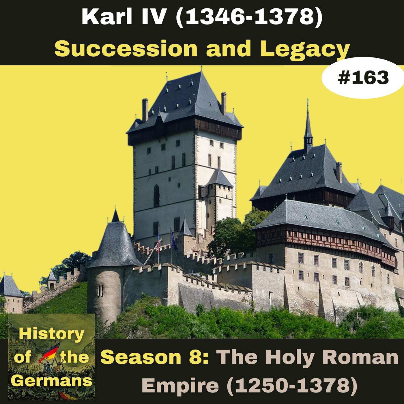 Ep. 163: Karl IV (1346-1378) - Succession and Legacy