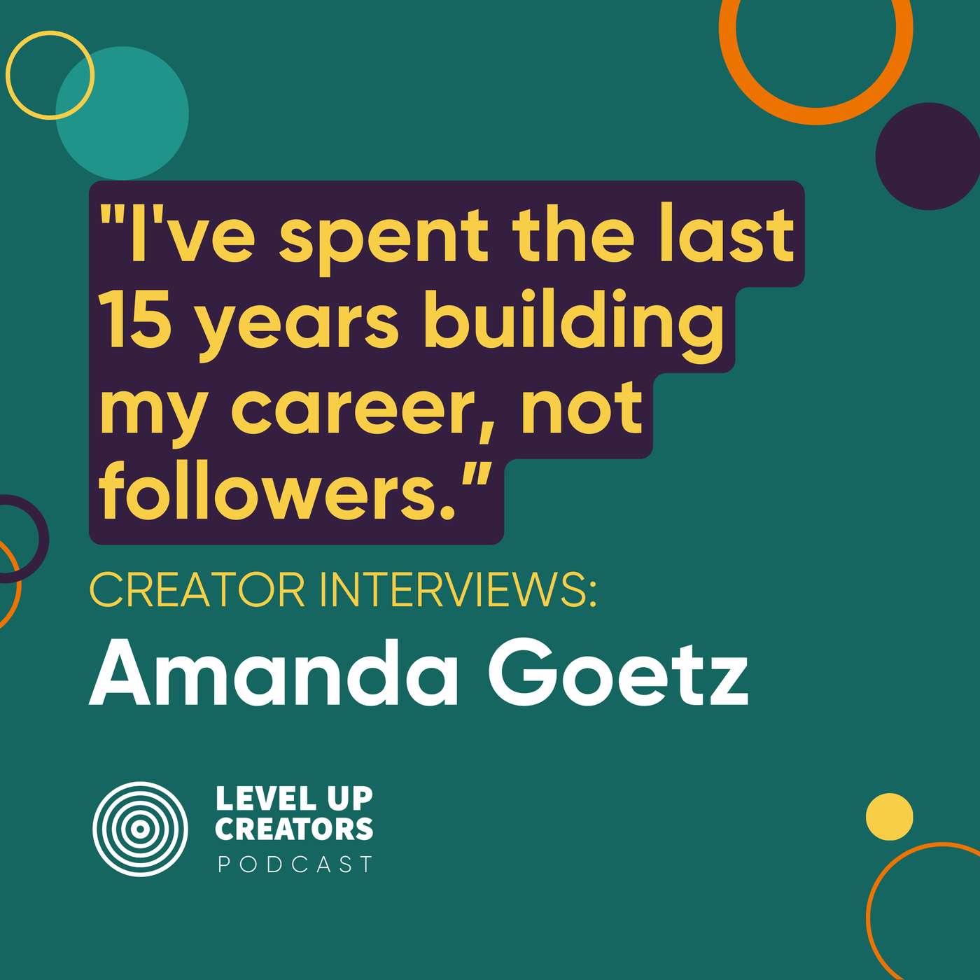 Creator Interviews: Amanda Goetz; I've spent the last 15 years building my career, not followers. episode artwork