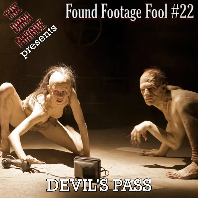 The Dark Parade: Found Footage Fool #22: Devil’s Pass