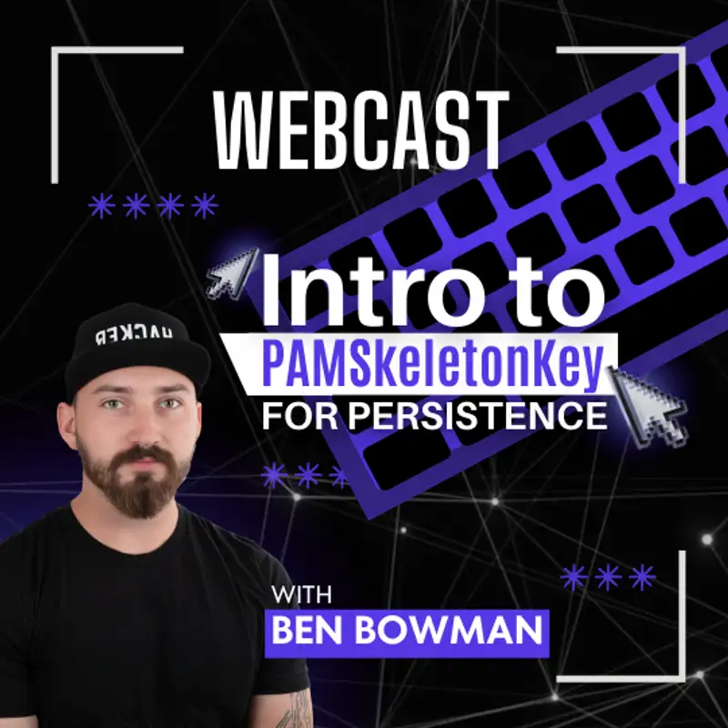 Intro to PAMSkeletonKey for Persistence w/ Ben Bowman
