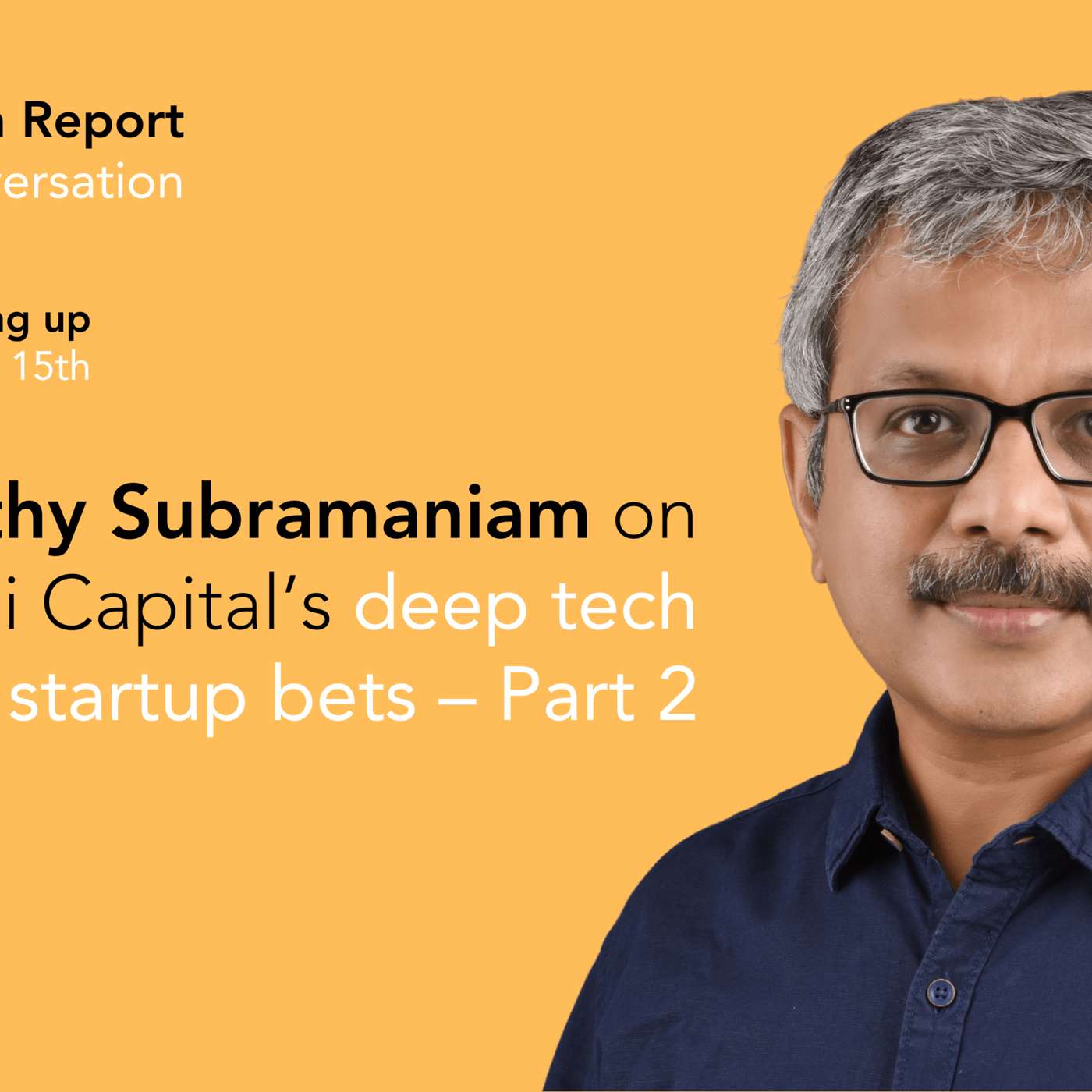 Coming up: Ganapathy Subramaniam on Yali’s deep tech bets in India – Part 2 episode artwork