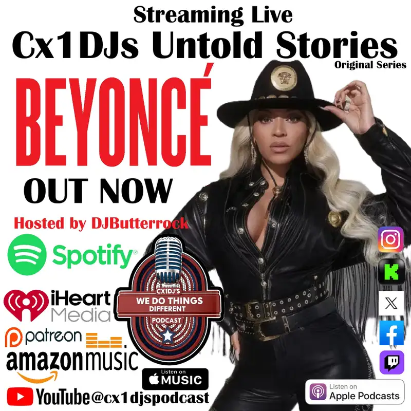 Cx1DJs We Do Things Different Podcast "Untold Stories of Beyonce" hosted by DJButterrock