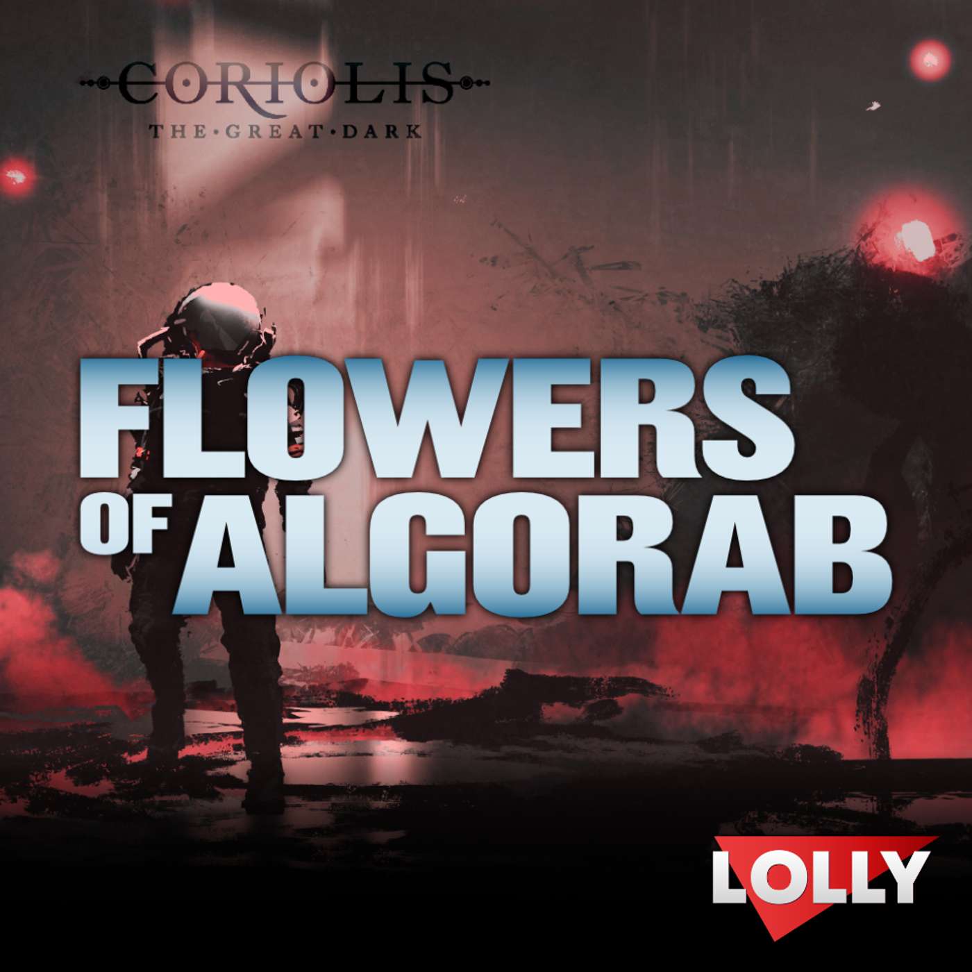 Flowers of Algorab E13 || Coriolis: The Great Dark episode artwork