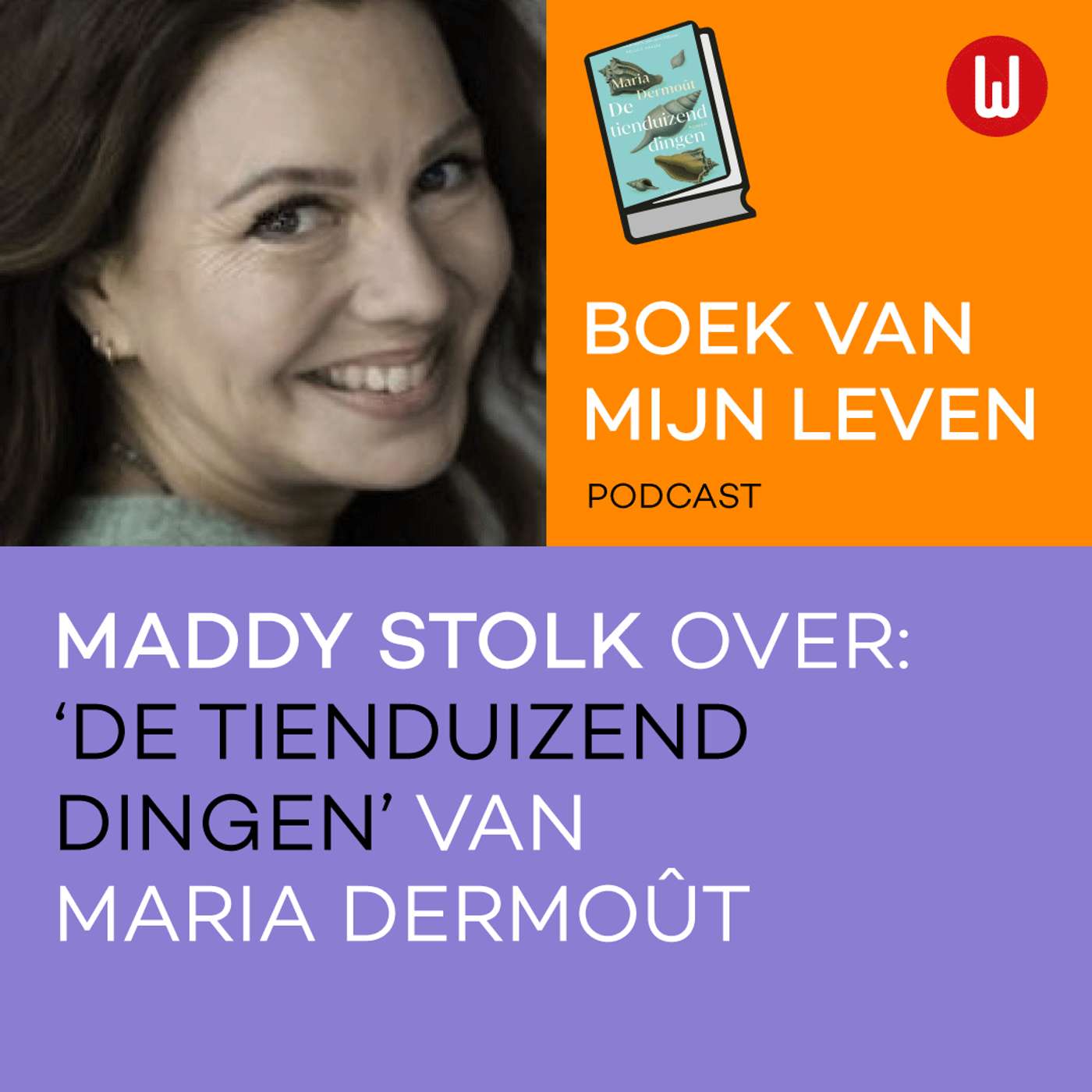 Boek van mijn leven: Maddy Stolk over 'De tienduizend dingen' van Maria Dermoût episode artwork