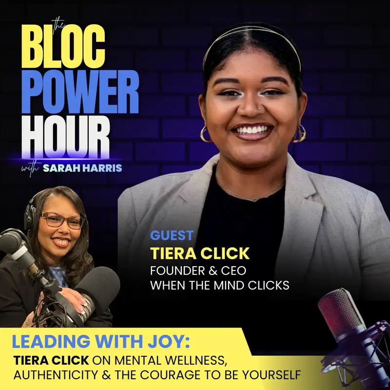 Leading with Joy: Tiera Click on Mental Wellness, Authenticity & the Courage to Be Yourself
