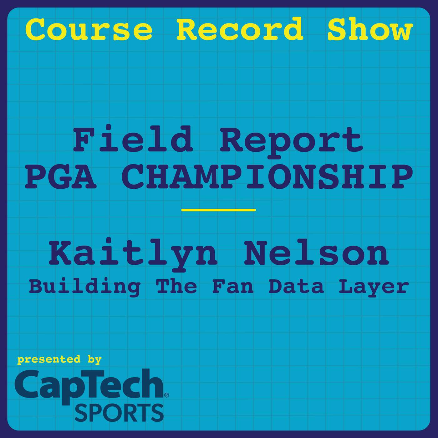 Field Report #3 @ The PGA - Kaitlyn Nelson & Building The Fan Data Layer Ep. 58