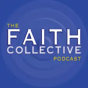 The Faith Collective Podcast