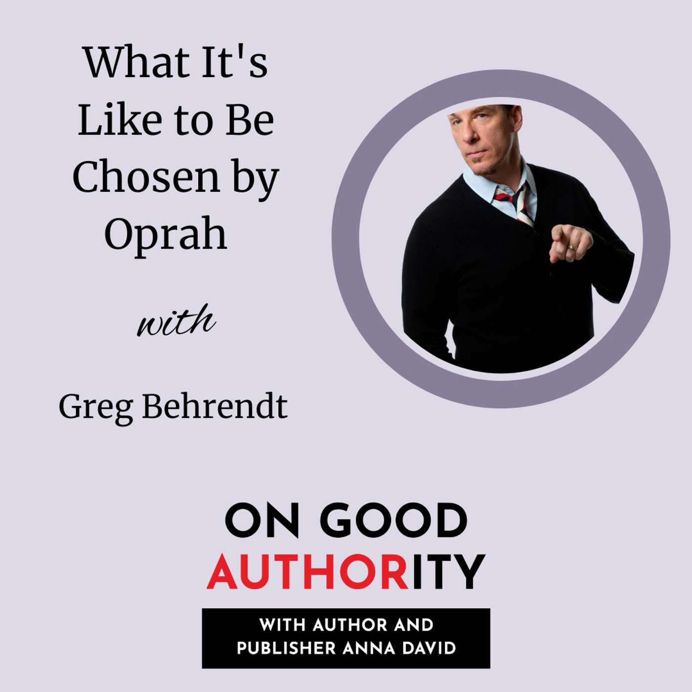 What It's Like to Be Chosen by Oprah with Greg Behrendt What It's Like to Be Chosen by Oprah with Greg Behrendt