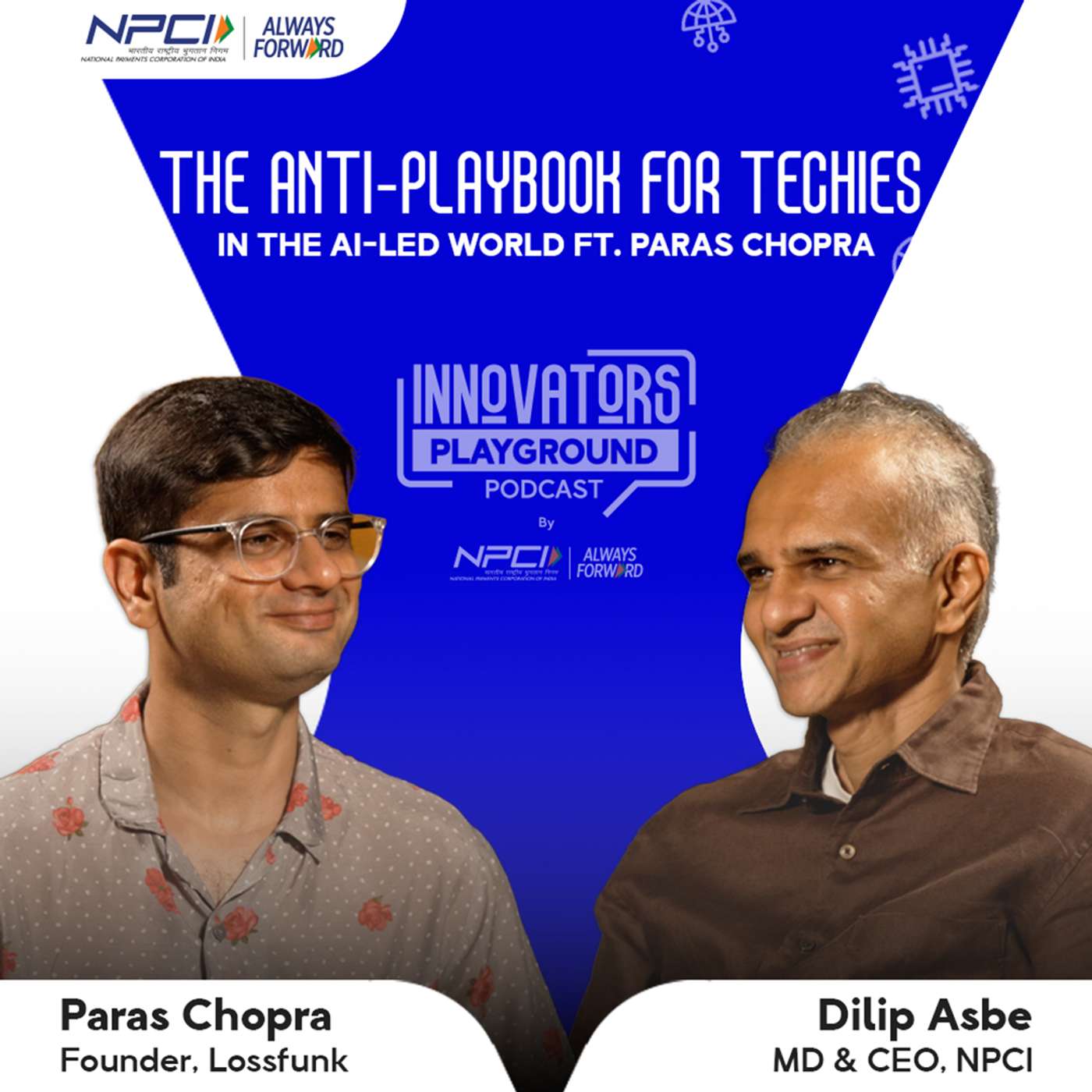The Anti-Playbook for Techies: In The AI-Led World | Paras Chopra X Dilip Asbe