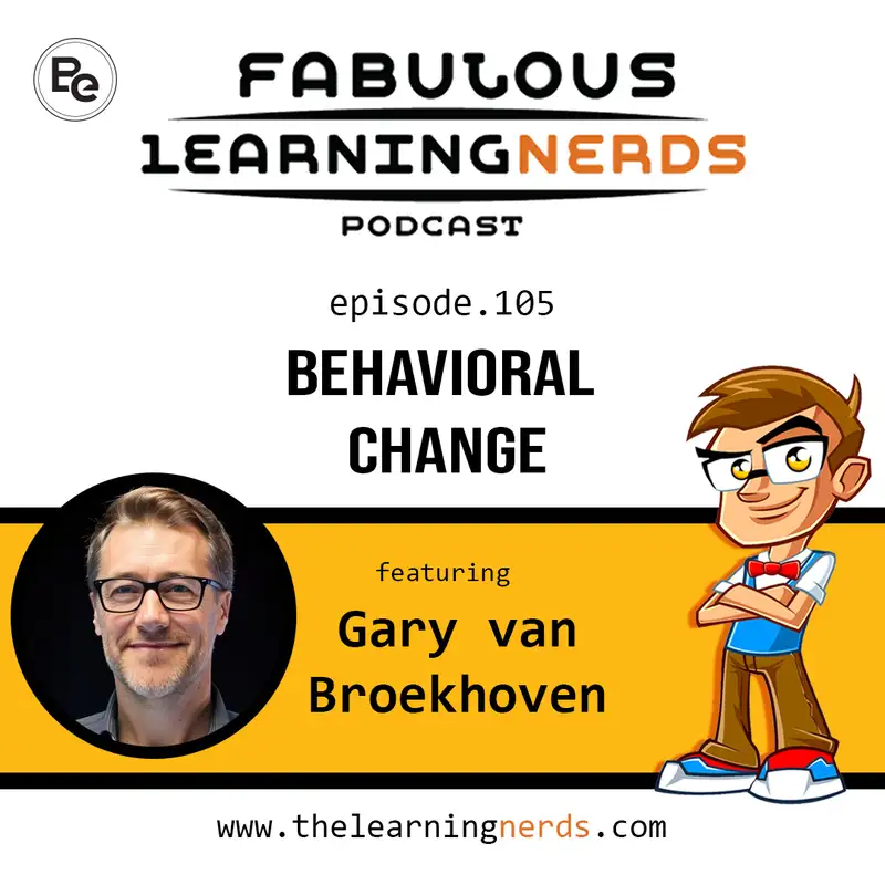 Episode 105 - Behavioral Change featuring Gary van Broekhoven