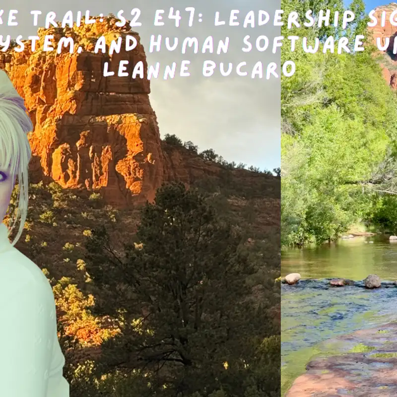 Leadership Signal, the Nervous System, and Human Software Update with Leanne Bucaro
