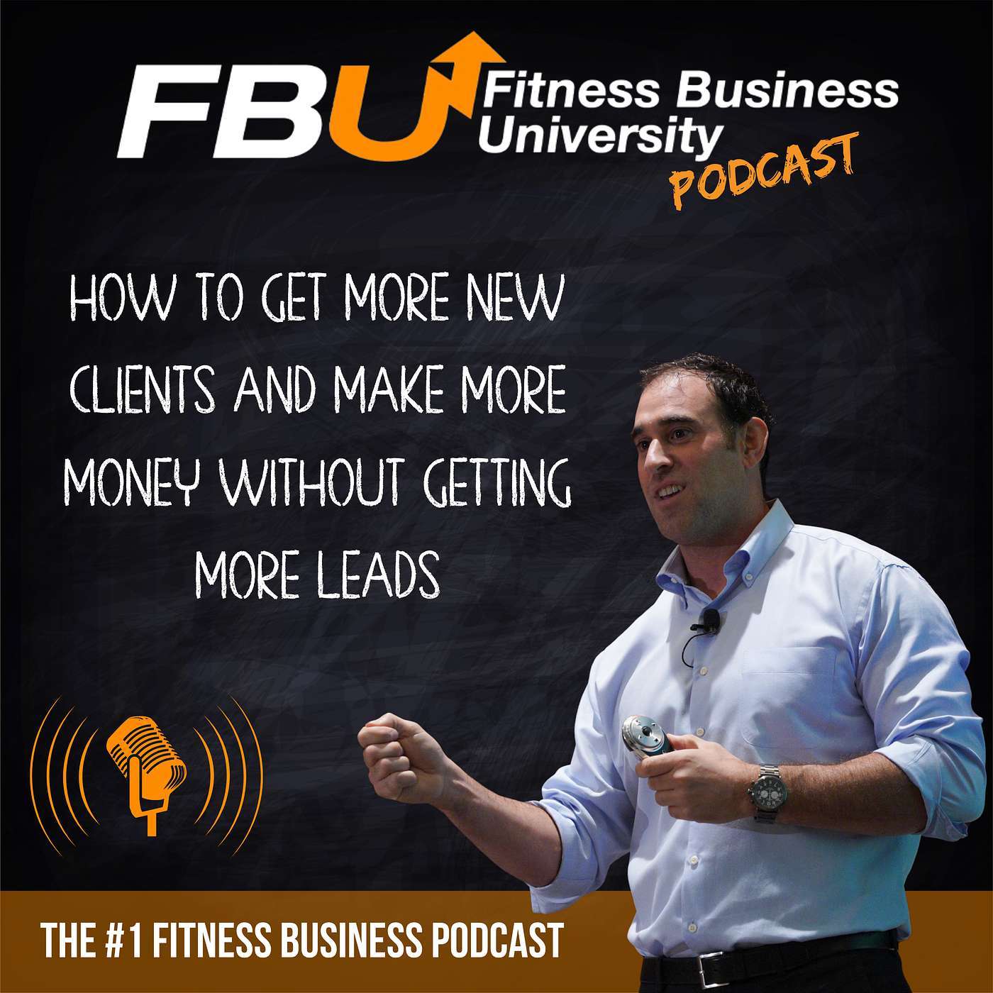 How to get more new clients and make more money without getting more leads
