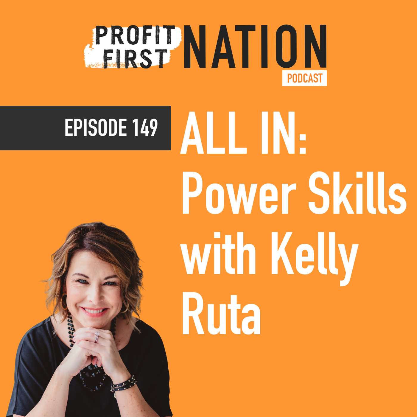 Ep. 149 - ALL IN: Power Skills with Kelly Ruta Ep. 149 - ALL IN: Power Skills with Kelly Ruta