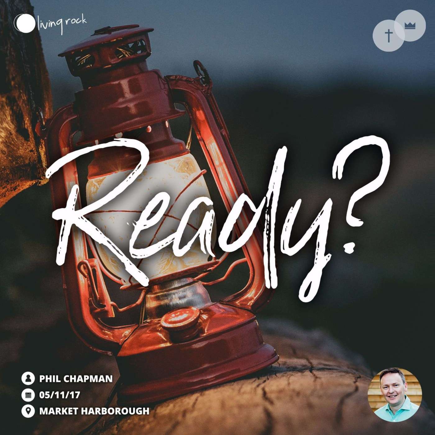 Ready? | Phil Chapman | 05/11/17 | Market Harborough episode artwork