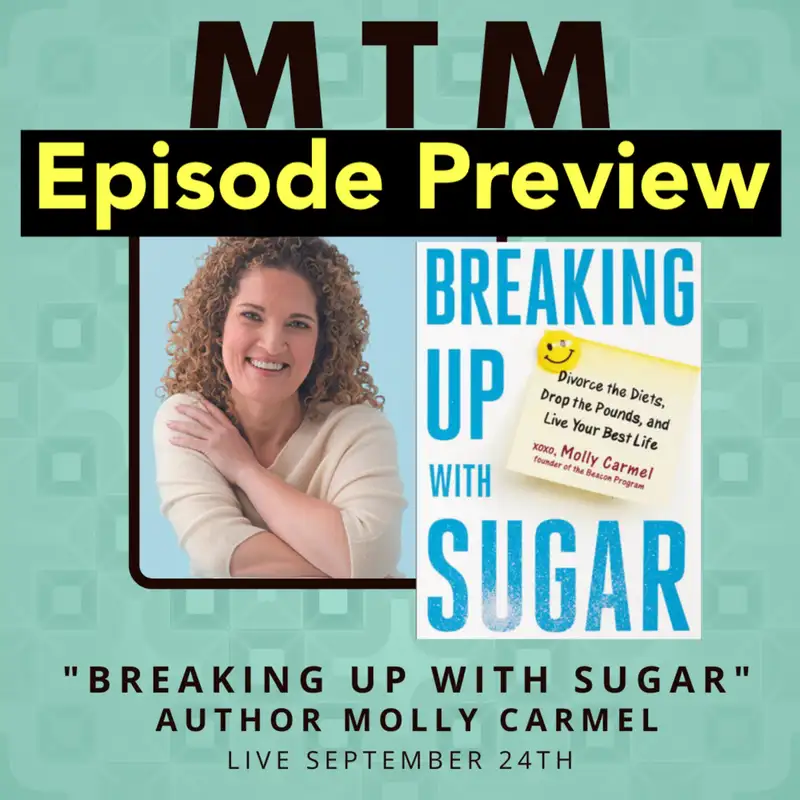 Preview of Breaking Up with Sugar Episode with Molly Carmel