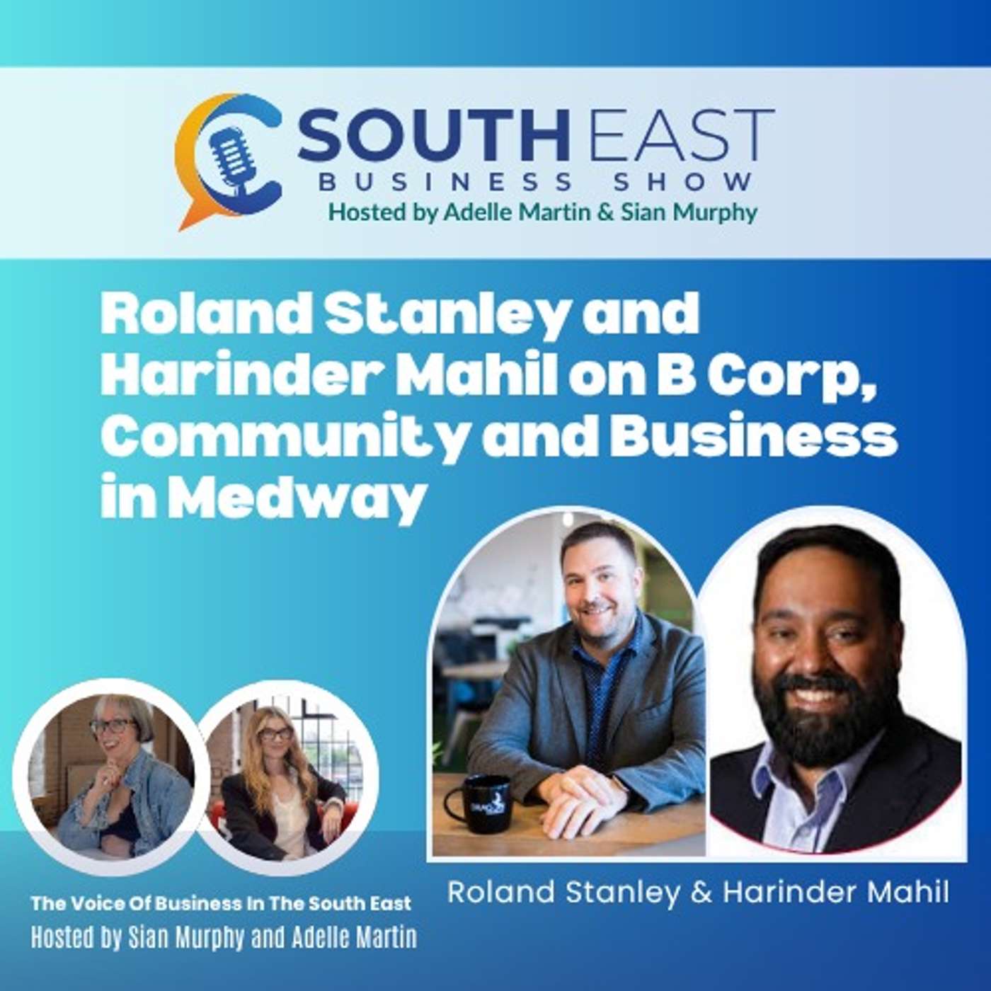 Roland Stanley and Harinder Mahil on B Corp, Community and Business in Medway episode artwork
