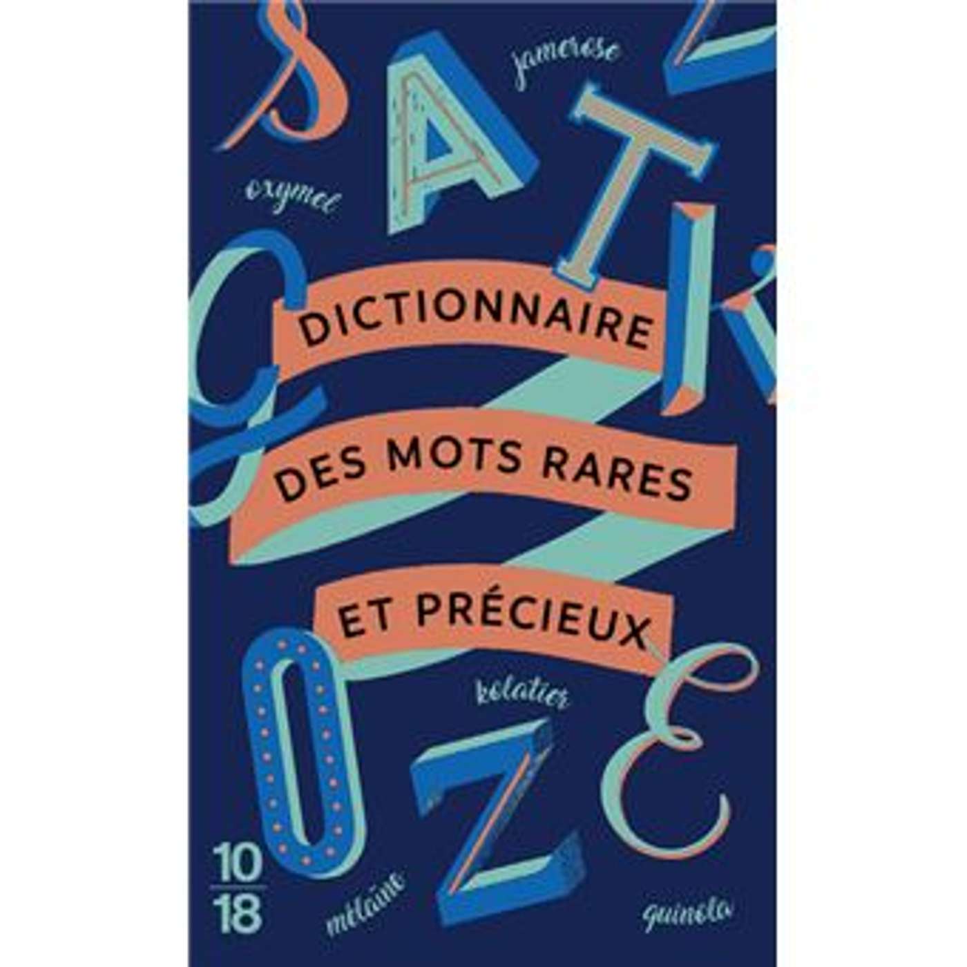 Dictionnaire des mots rares et précieux (Editions  10-18,  2004) episode artwork