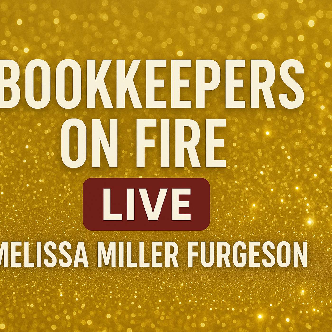 🔴 Bookkeepers On Fire | Live with Melissa Miller Furgeson