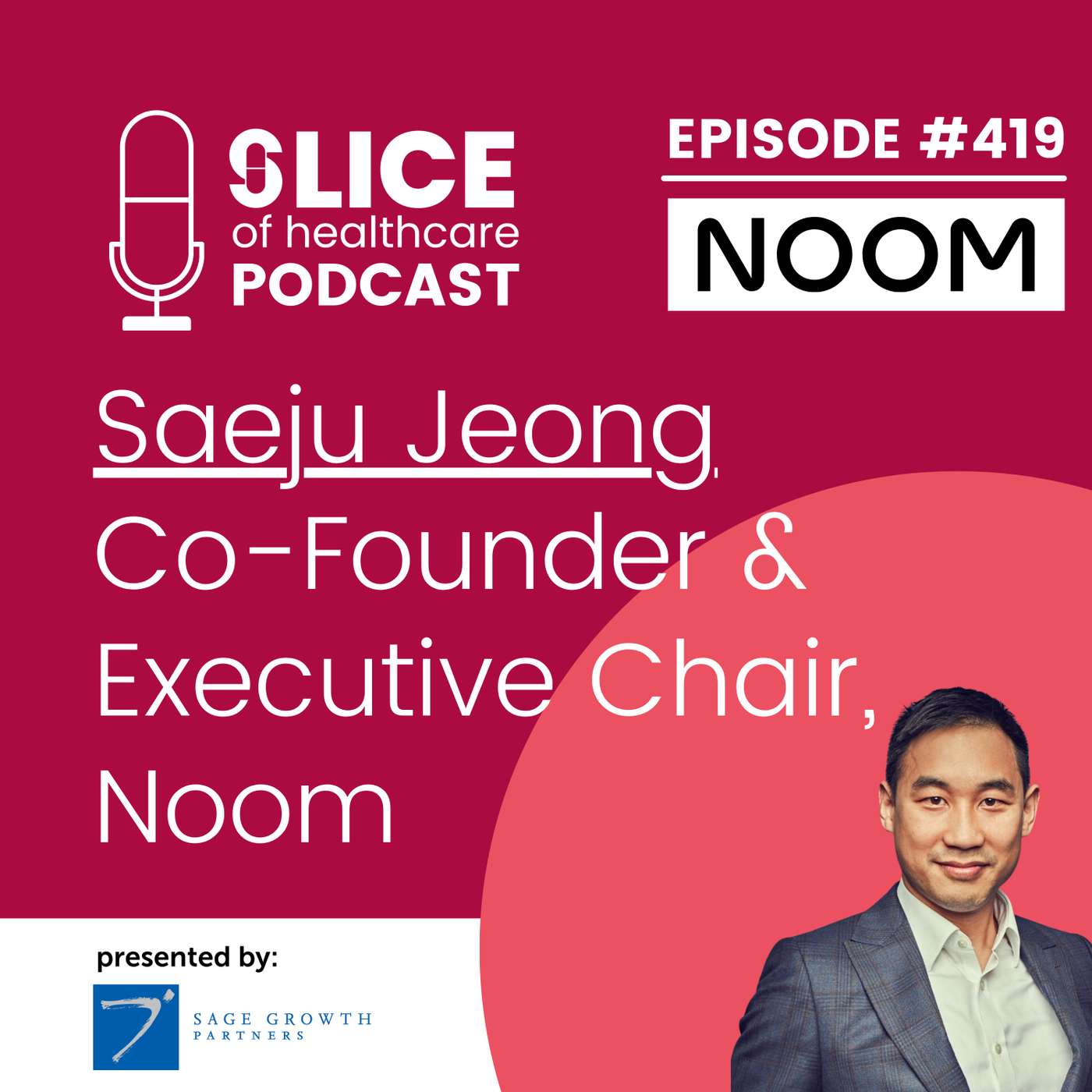 #419 - Saeju Jeong, Co-Founder and Executive Chair of Noom
