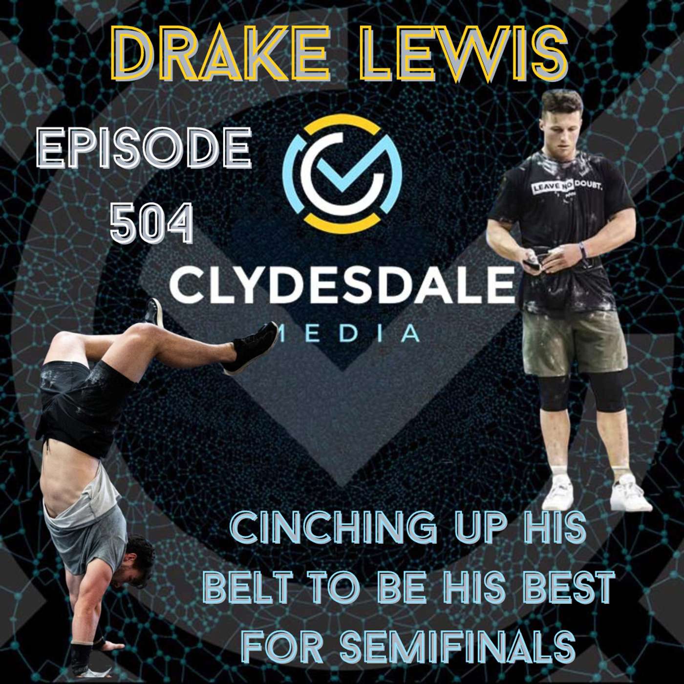 Drake Lewis - Clydesdale Media Semifinalist Series | Cinching his Belt to Be his Best For Semis episode artwork