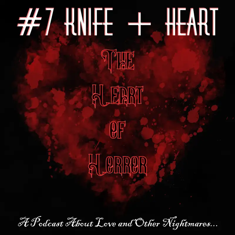 The Heart of Horror #7: Knife + Heart