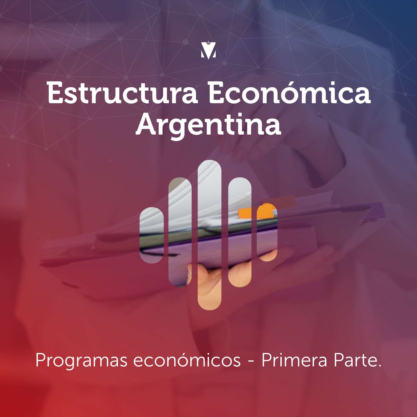 7 - ESTRUCTURA ECONÓMICA ARGENTINA: Programas económicos. Primera Parte