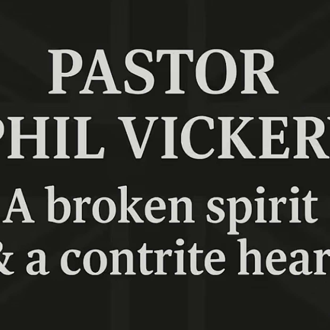 A Broken Spirit & A Contrite Heart