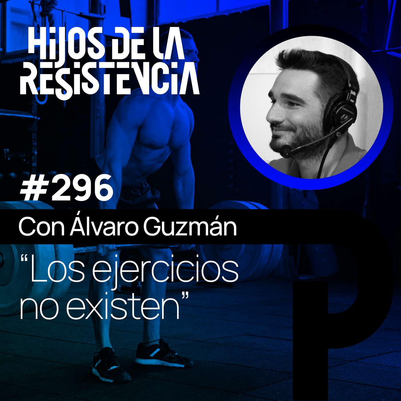 #296 Cómo dejar de hacer ejercicios y empezar a entrenar de verdad, con Álvaro Guzmán #296 Cómo dejar de hacer ejercicios y empezar a entrenar de verdad, con Álvaro Guzmán