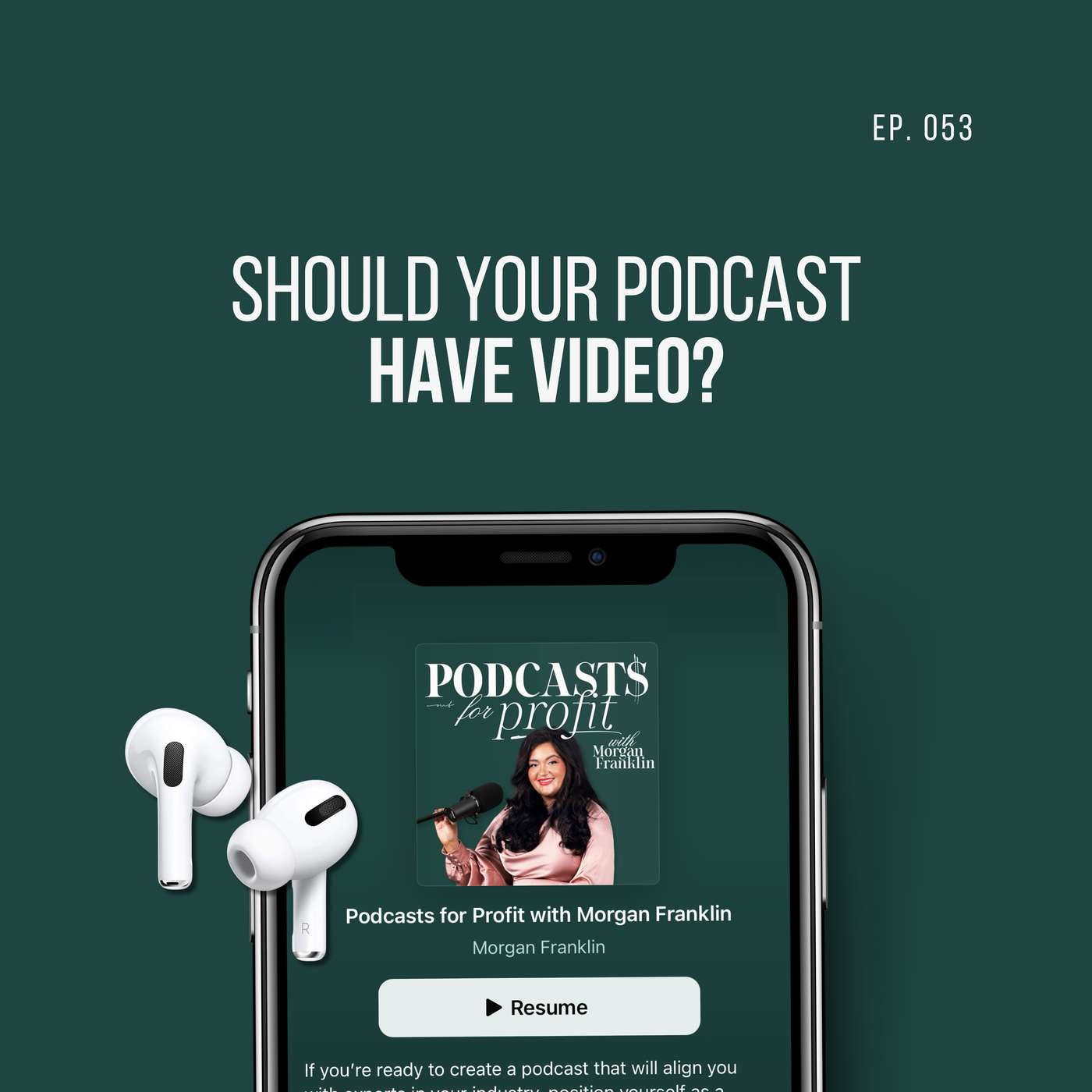 #053: Should Your Podcast Have Video?
