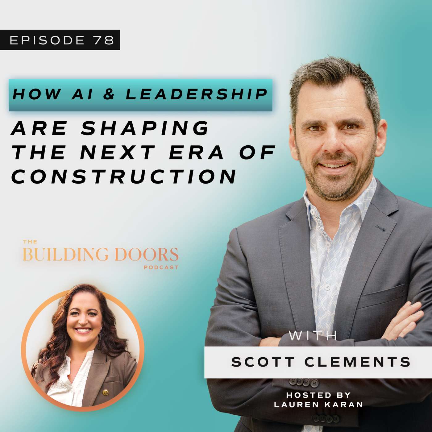 78. How AI and Leadership are Shaping the Next Era of Construction with Scott Clements 78. How AI and Leadership are Shaping the Next Era of Construction with Scott Clements