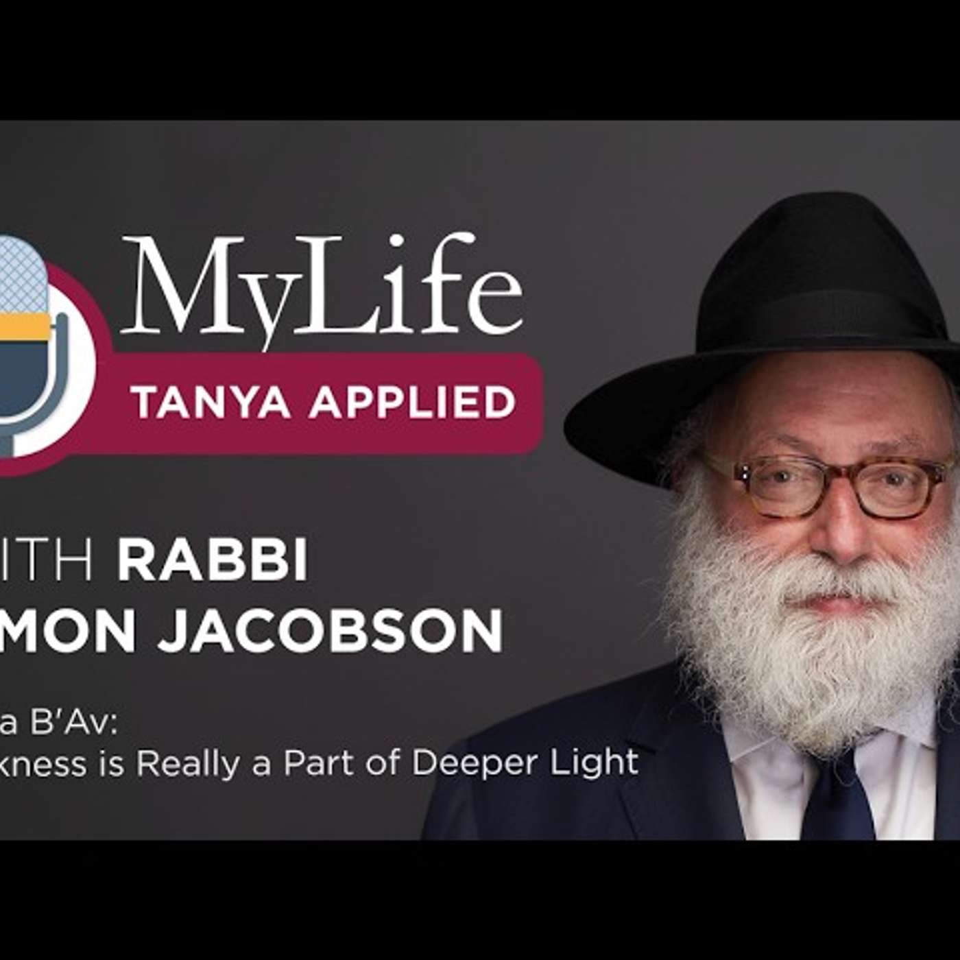 Tisha B'Av: Darkness is Really a Part of Deeper Light​ episode artwork