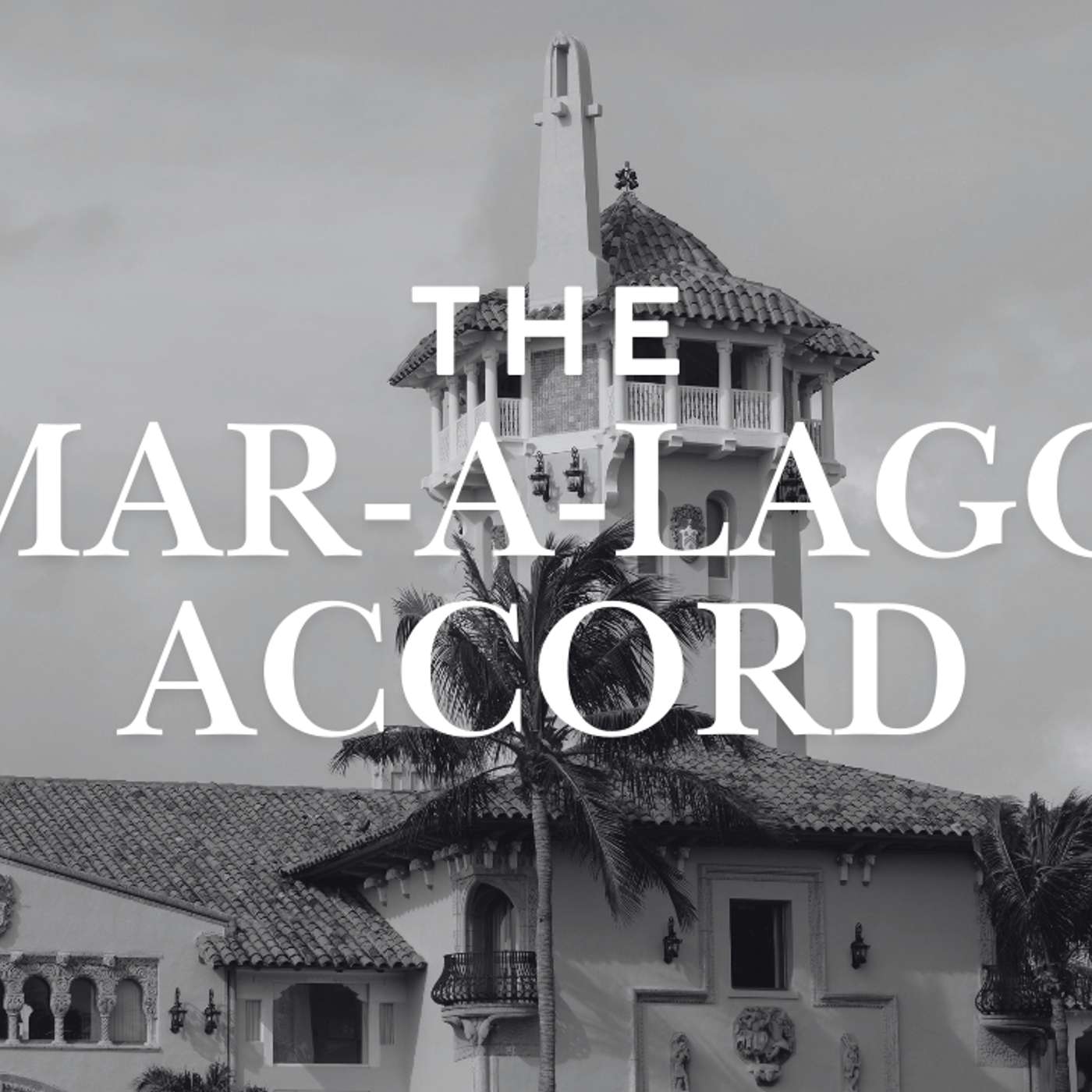 What the Hell Is the Mar-a-Lago Accord and Why Should You Care?