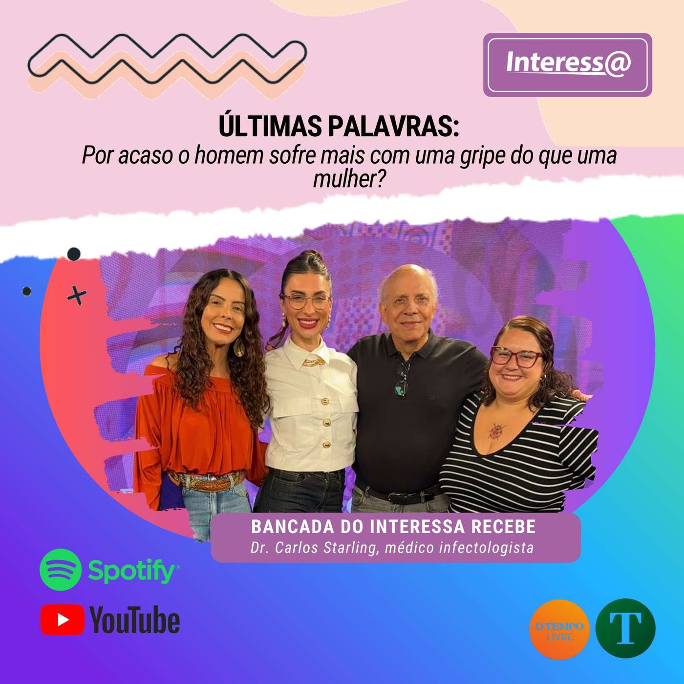 Interessa | Últimas palavras: por acaso o homem sofre mais com uma gripe do que uma mulher? episode artwork