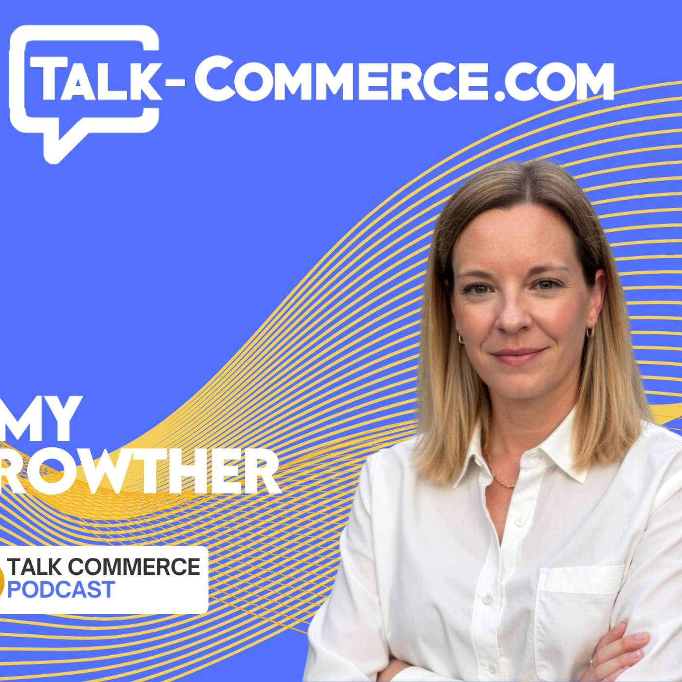 Talk Commerce — Connecting Data and Creative Assets to Drive Modern Marketing Evolution | Amy Crowther