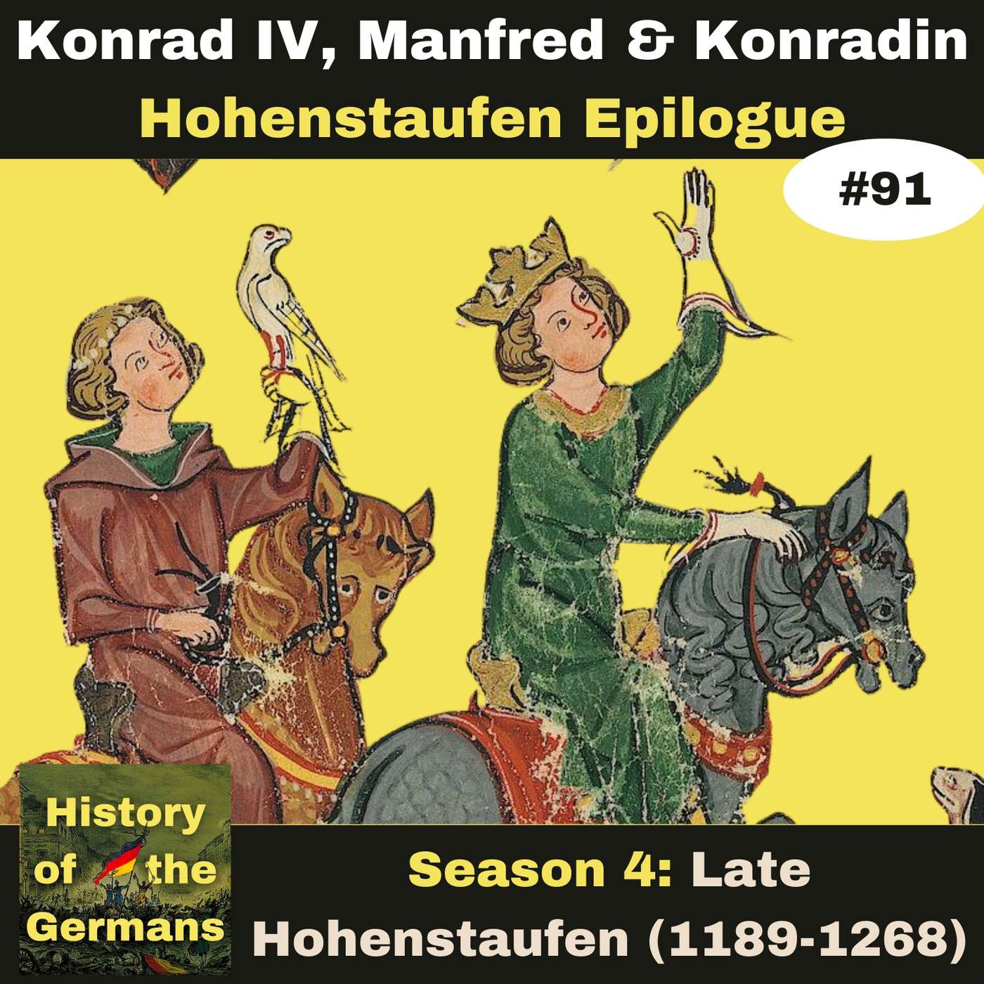 Ep. 91: Konrad IV, Manfred and Konradin (1250-1268) - Hohenstaufen Epilogue episode artwork