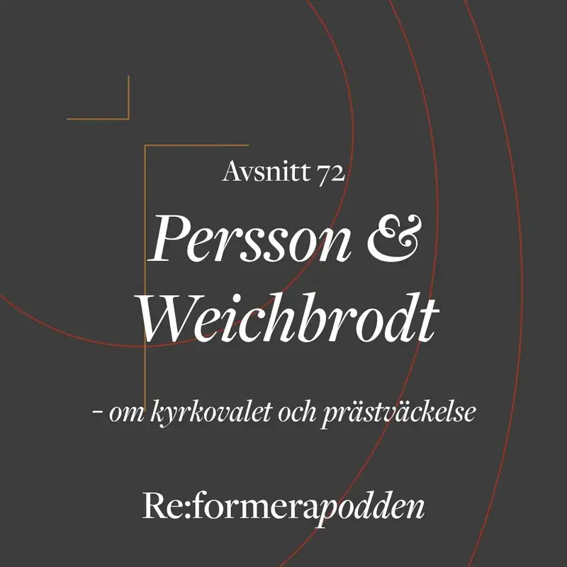 Avsnitt 72 - Persson & Weichbrodt pratar kyrkoval och prästväckelse 