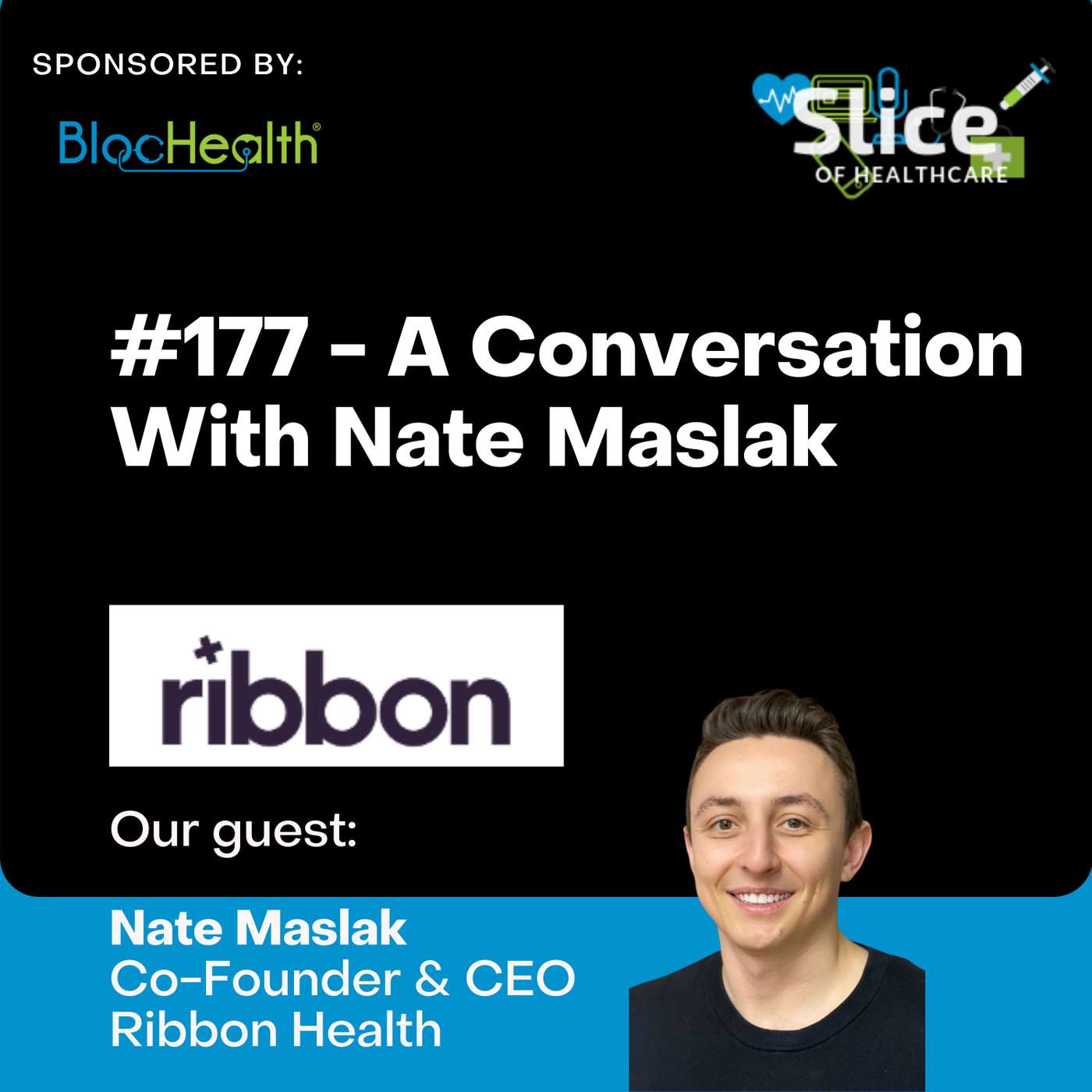 #177 - Nate Maslak, Co-Founder & CEO at Ribbon Health