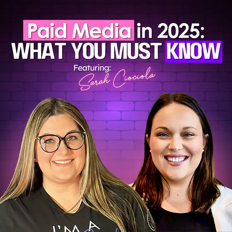 Paid Media A-Z: Everything you need to know in 2025 ft. Sarah Ciociola