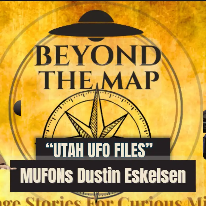 Ep-03 Utah UFO Files: MUFON Director Dustin Eskelsen on 3000 MPH UFOs & The Mothership