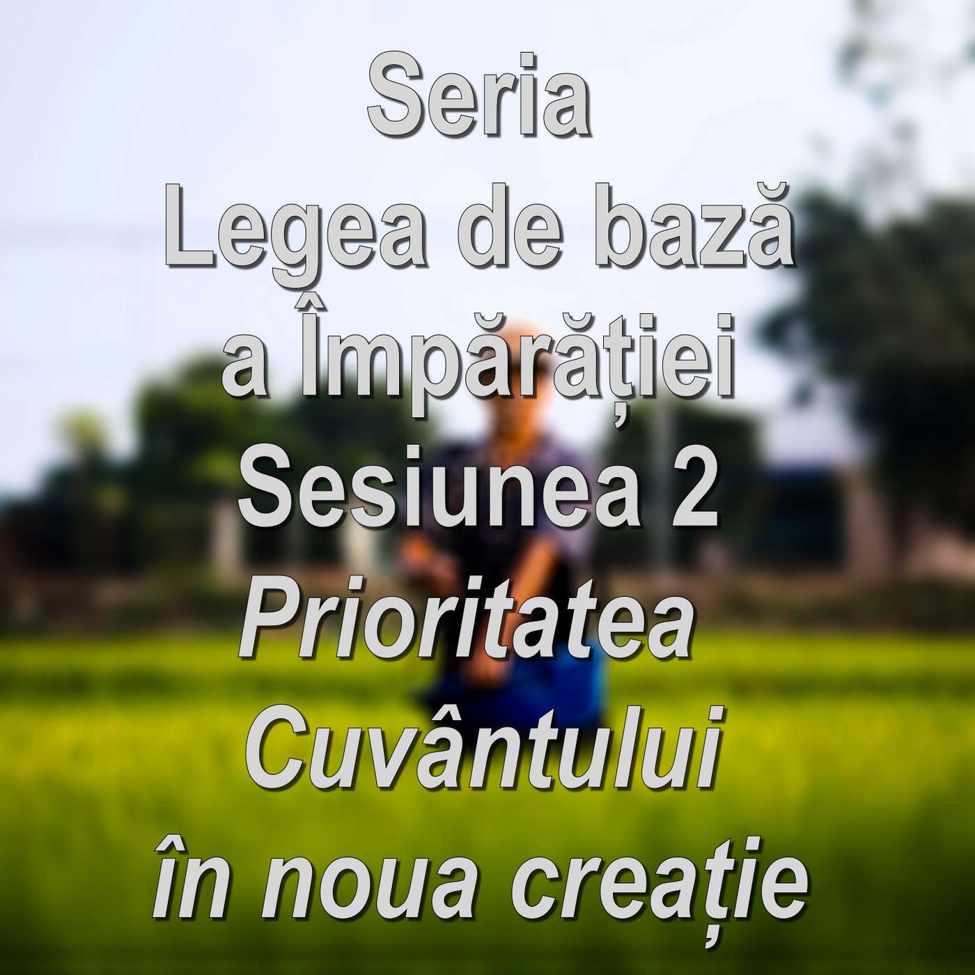 Sesiunea 2 - Prioritatea Cuvântului în noua creație (Legea de bază a Împărăției - Live) episode artwork